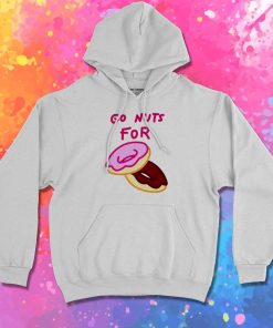 Go Nuts For Donuts Quote Hoodie