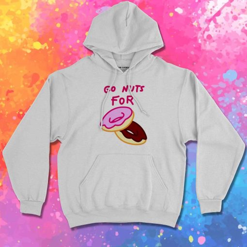 Go Nuts For Donuts Quote Hoodie
