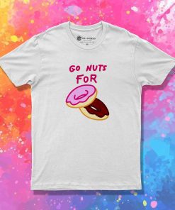 Go Nuts For Donuts Quote T-Shirt