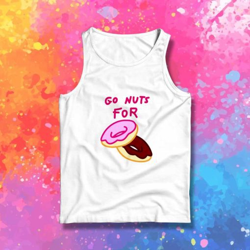 Go Nuts For Donuts Quote Tank Top