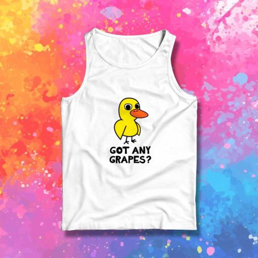 Got Any Grapes Duck Song Tank Top
