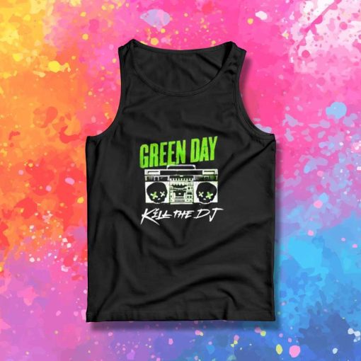 Green Day Kill The DJ Tank Top
