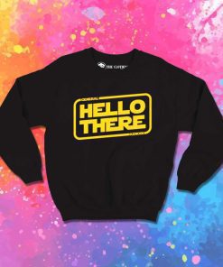 Hello There General Kenobi Star Wars Logo Sweatshirt