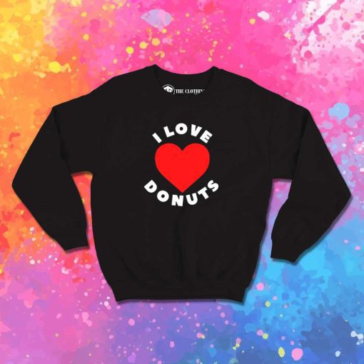 I Love Donuts Red Heart Sweatshirt