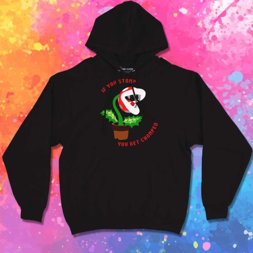 If You Stomp You Get Chomped Hoodie