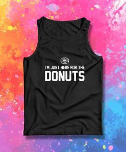 I'm Just Here For The Donuts Quote Tank Top