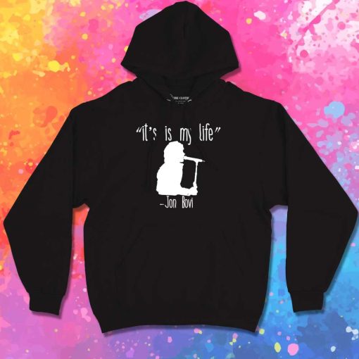 It's Is My Life Bon Jovi Silhouette Hoodie