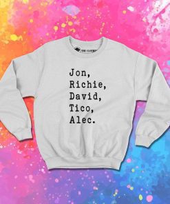 Jon Richie David Tico Alec Bon Jovi Sweatshirt