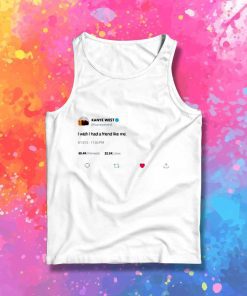 Kanye West Want Friend Twitter Tank Top