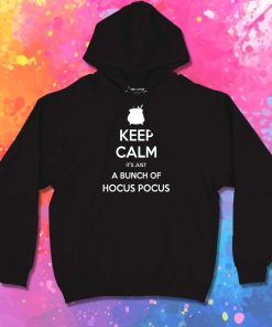 Keep Calm Just Bunch Of Hocus Pocus Hoodie