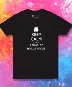 Keep Calm Just Bunch Of Hocus Pocus T-Shirt