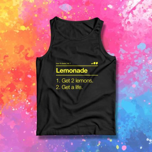 Lemonade Get A Life Quote Tank Top