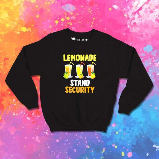 Lemonade Stand Security Sweatshirt
