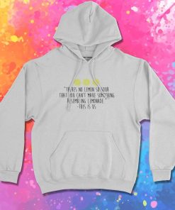 Lemonade This Is Us Quote Hoodie