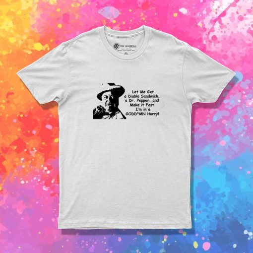 Let Me Get A Diablo Sandwich Quote T-Shirt