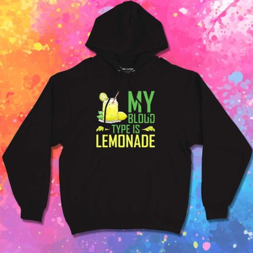 My Blood Type Is Lemonade Hoodie