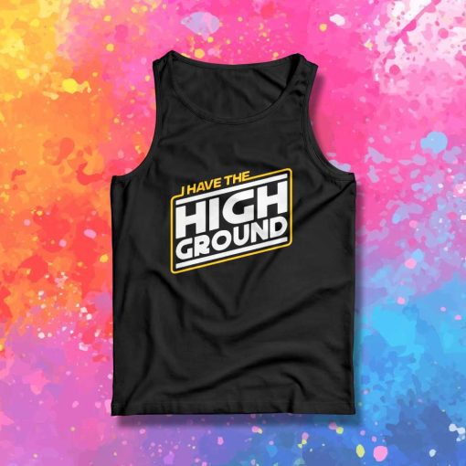 Obi Wan Have The High Ground Tank Top