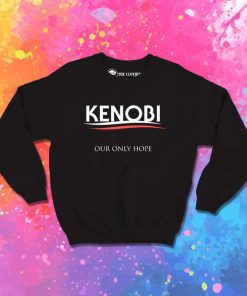 Obi Wan Kenobi Our Only Hope Sweatshirt