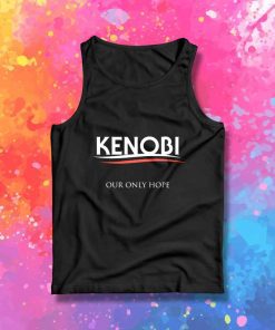 Obi Wan Kenobi Our Only Hope Tank Top