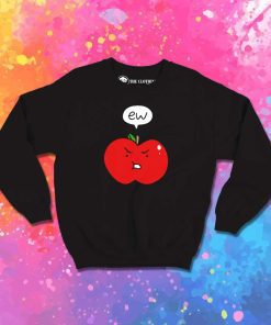 Red Apple Ew Quote Sweatshirt