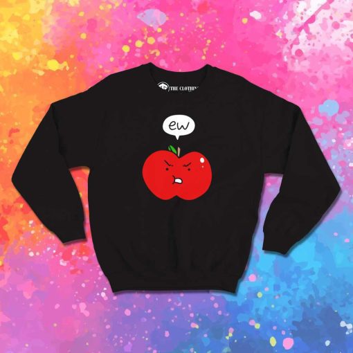 Red Apple Ew Quote Sweatshirt