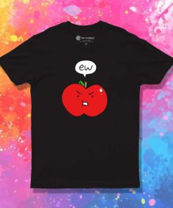 Red Apple Ew Quote T-Shirt