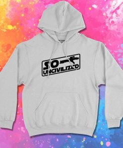 Star Wars So Uncivilized Hoodie
