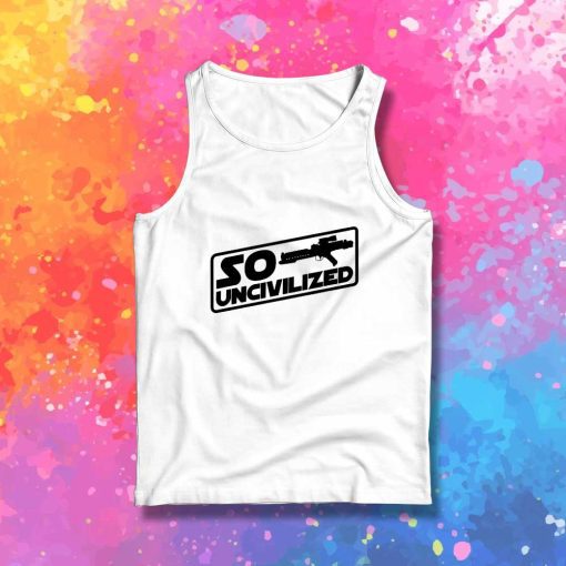 Star Wars So Uncivilized Tank Top