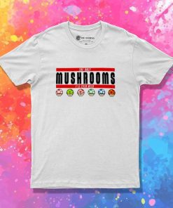 Super Bros The Only Mushrooms T-Shirt