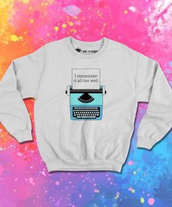 Taylor Swift Remember It Too Well Typesetter Sweatshirt