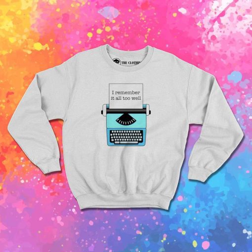 Taylor Swift Remember It Too Well Typesetter Sweatshirt