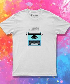 Taylor Swift Remember It Too Well Typesetter T-Shirt