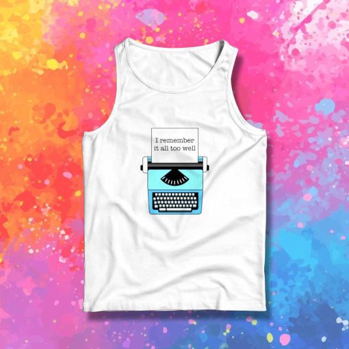Taylor Swift Remember It Too Well Typesetter Tank Top