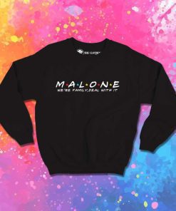 The Malone Family Quote Sweatshirt