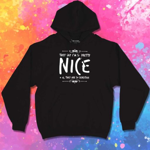They Say I'm So Pretty Kanye West Hoodie