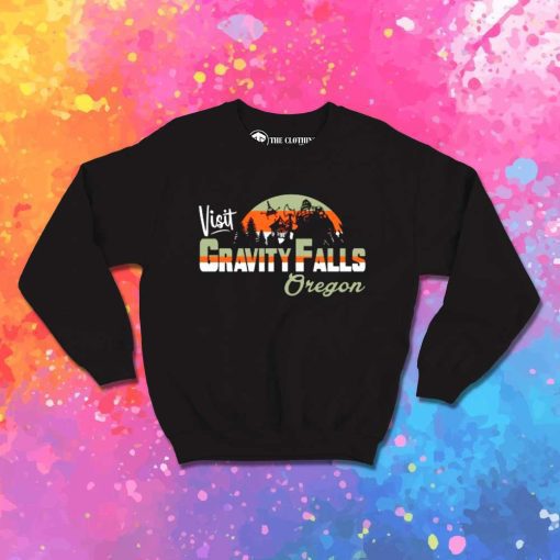 Visit Gravity Falls Oregon Sweatshirt