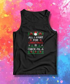 All I Want For Christmas Is Chick Fil A Tank Top