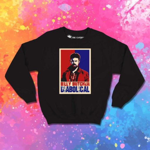 Billy Butcher Diabolical Poster Sweatshirt