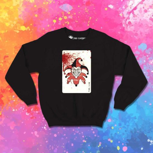 Bloody Joker Trump Card Sweatshirt