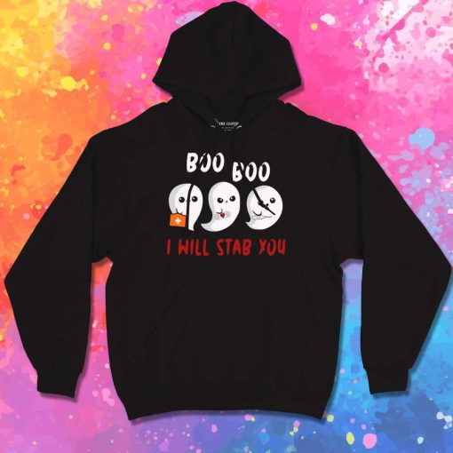 Boo Boo I Will Stab You Hoodie