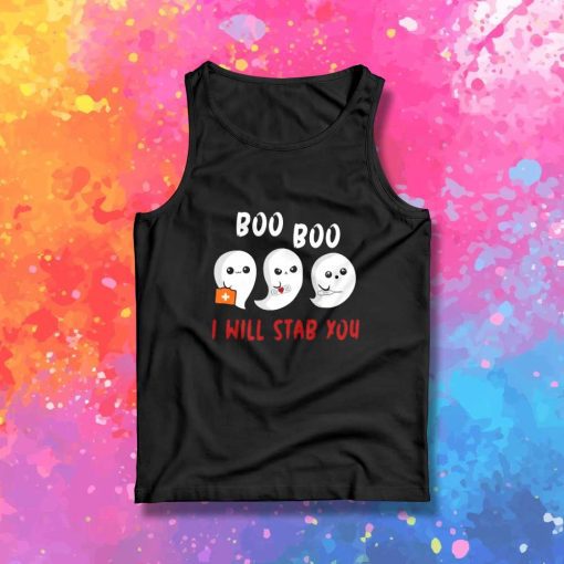 Boo Boo I Will Stab You Tank Top