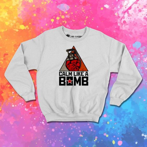 Calm Like A Bomb Rage Against The Machine Sweatshirt