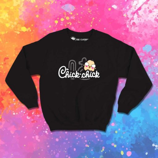 Chick Chick Fil A Song Sweatshirt