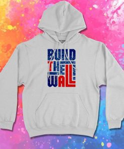 Donald Trump Build The Wall Hoodie