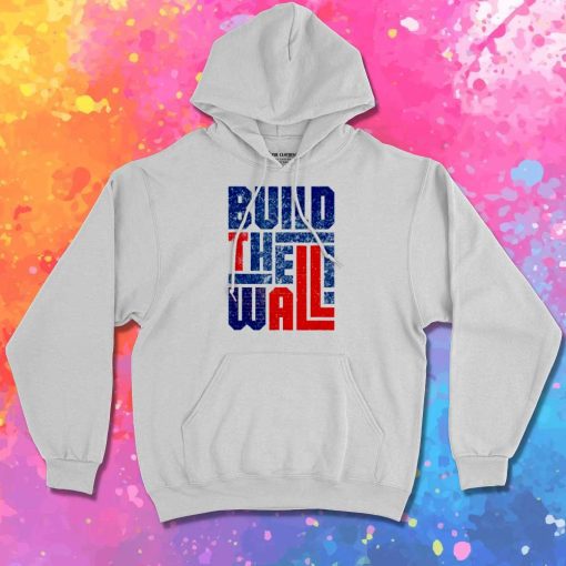 Donald Trump Build The Wall Hoodie