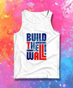 Donald Trump Build The Wall Tank Top