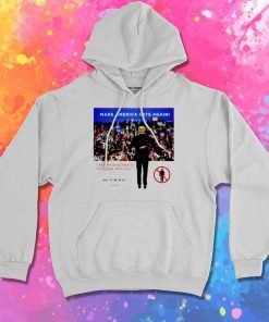 Donald Trump Make America Hate Again Hoodie