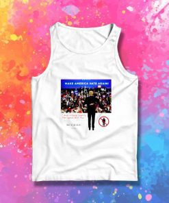 Donald Trump Make America Hate Again Tank Top