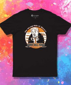 Donald Trump Wrong Side Of History T-Shirt