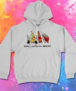 Fast Food Run Into My Mouth Hoodie